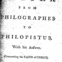 A letter from Philographes to Philopistus. With his answer. Concerning the faith of Christ.pdf